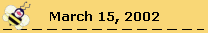 March 15, 2002